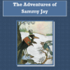 Adventures of Sammy Jay Audiobook by Thornton W. Burgess