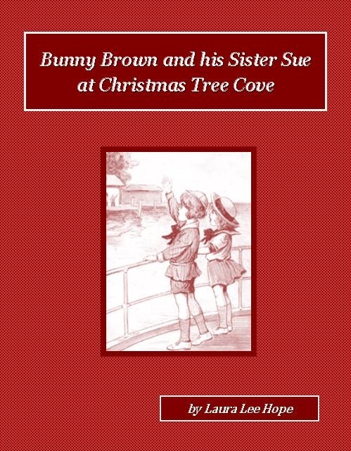 Bunny Brown and his Sister Sue at Christmas Tree Cove Audiobook by Laura Lee Hope