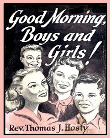 Good Morning Boys And Girls by Rev. Thomas J. Hosty