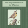 The Burgess Bird Book for Children Audiobook by Thornton W. Burgess