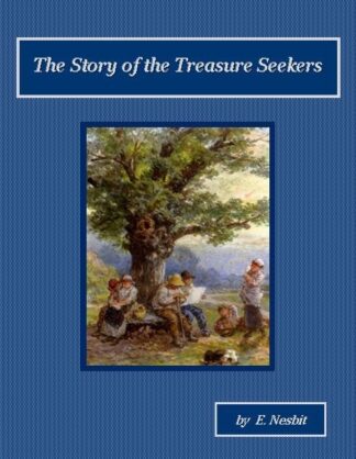 The Story of the Treasure Seekers Audiobook by E. Nesbit